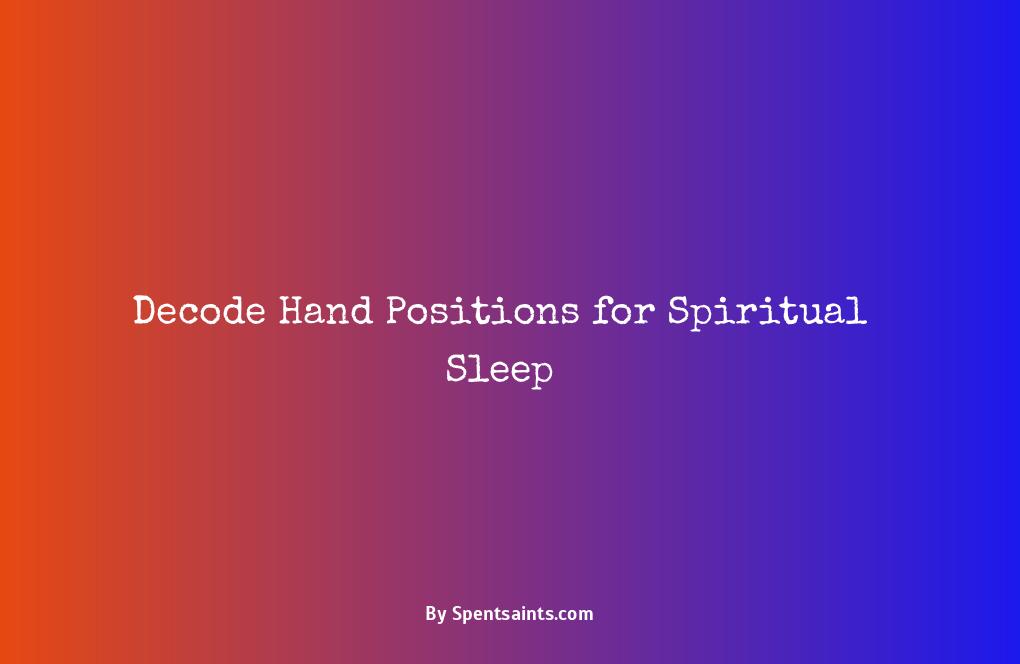 hand placement while sleeping meaning spiritual