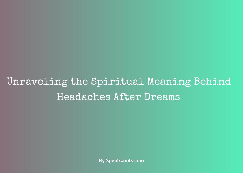 headache after dreaming spiritual meaning