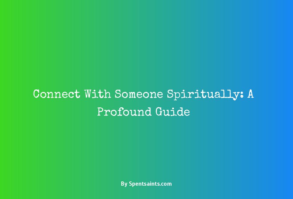 how to connect with someone spiritually