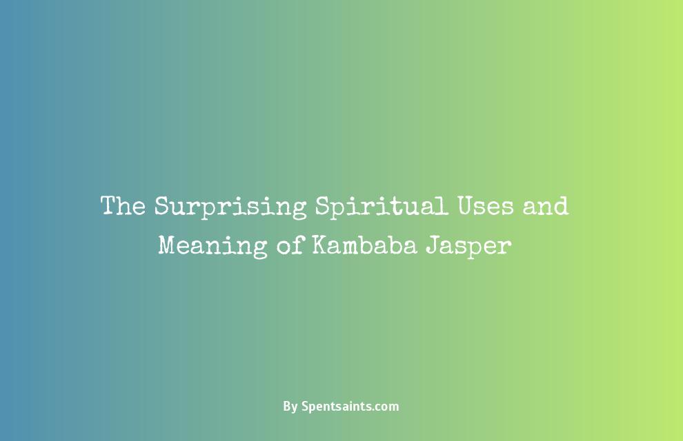 kambaba jasper spiritual meaning