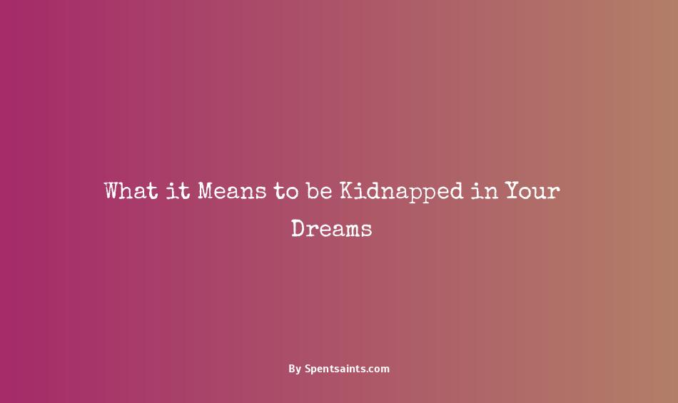 kidnapped in a dream