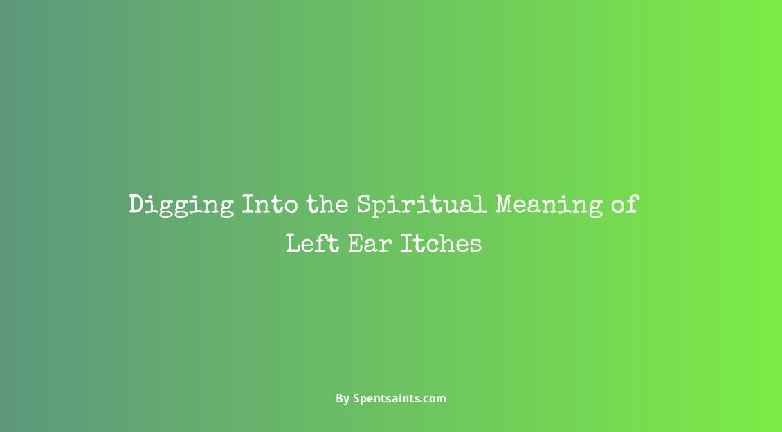 left ear itches spiritual meaning