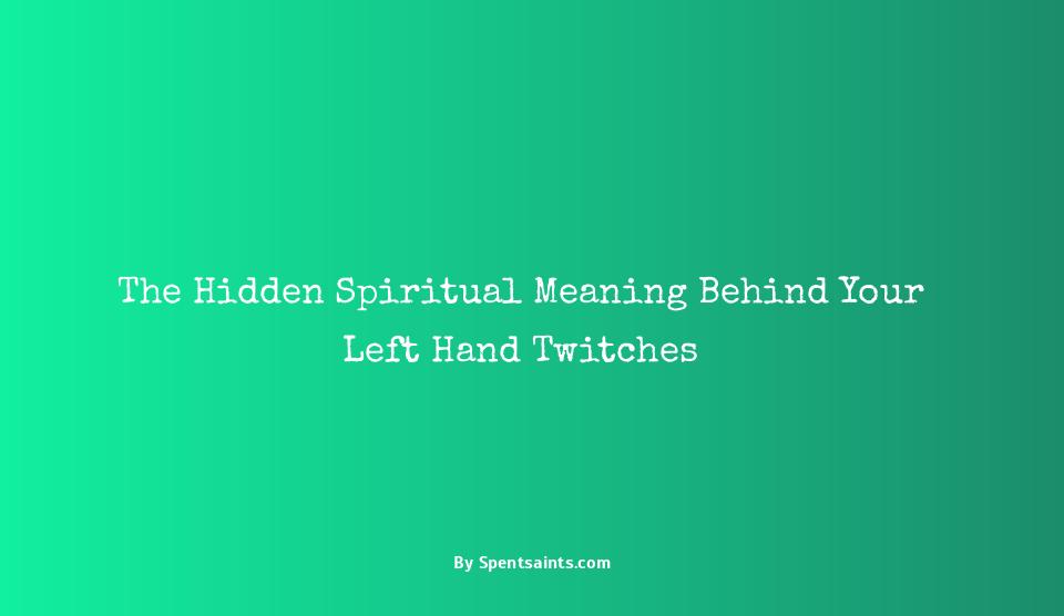 left hand twitching meaning