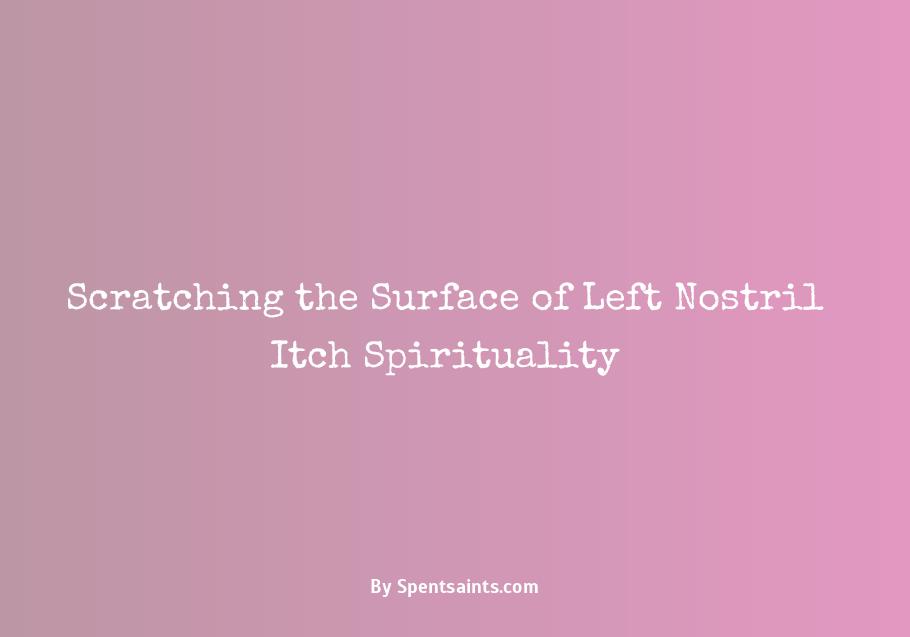 left nostril itching spiritual meaning
