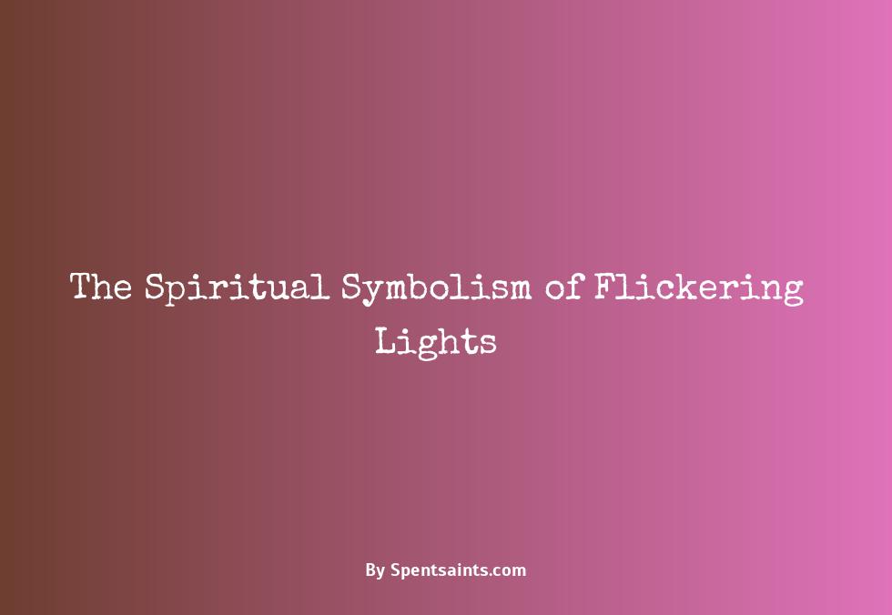 lights flickering spiritual meaning