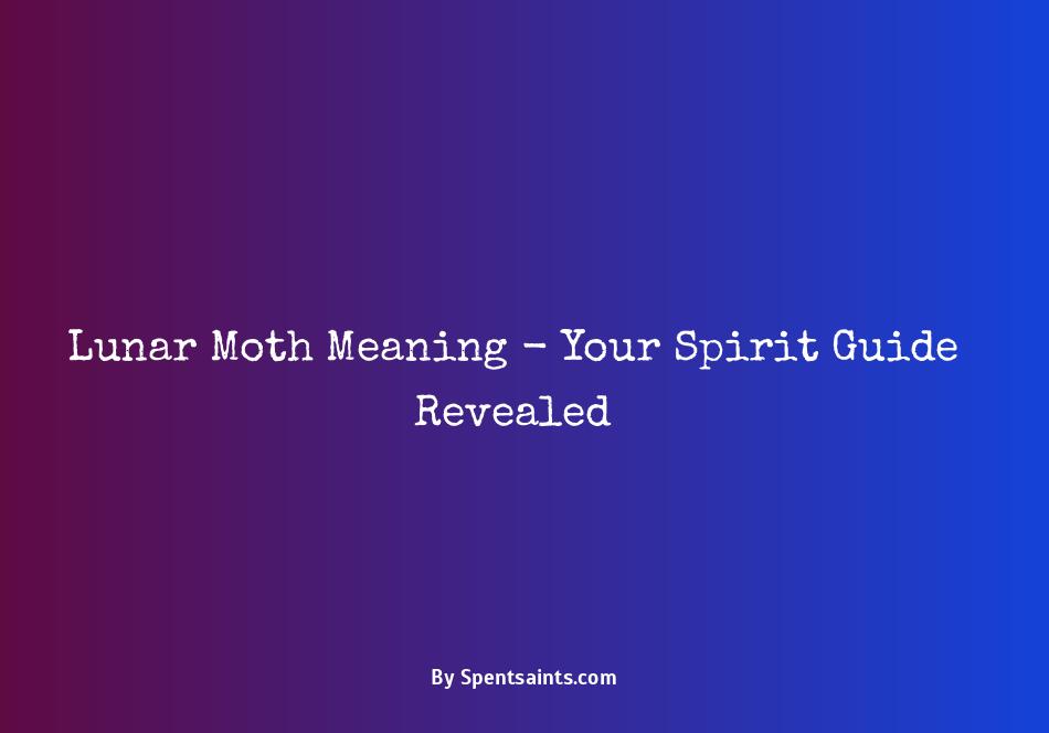 lunar moth spiritual meaning
