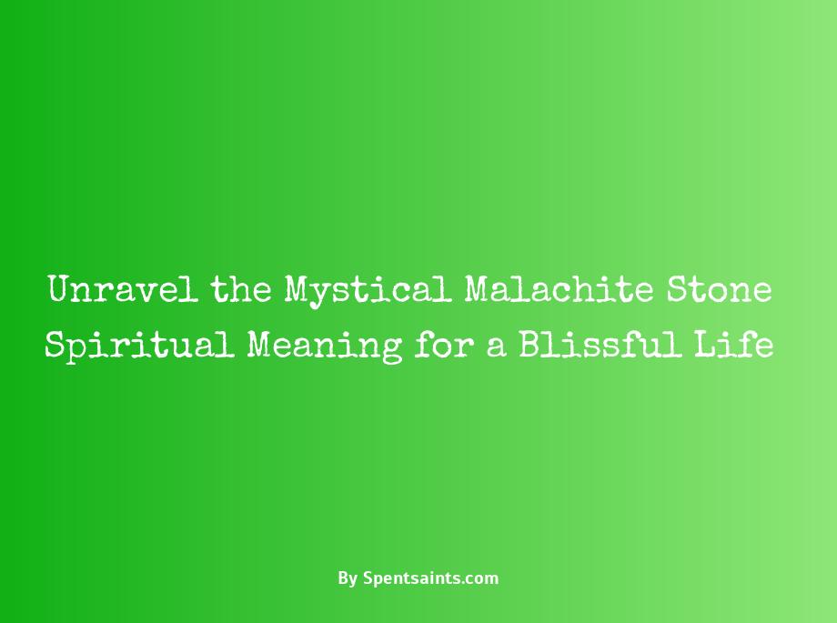 malachite stone spiritual meaning