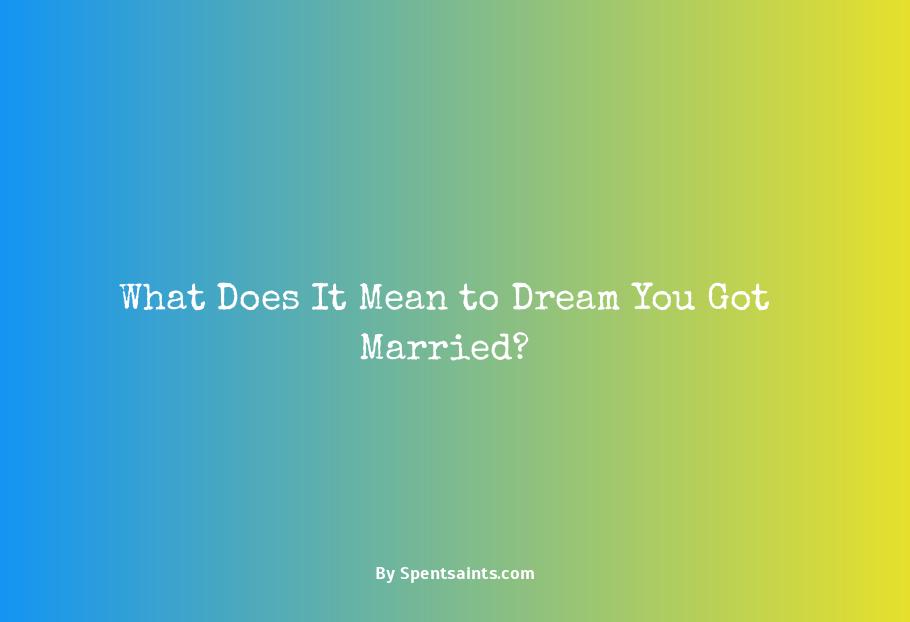 meaning of dreaming of getting married