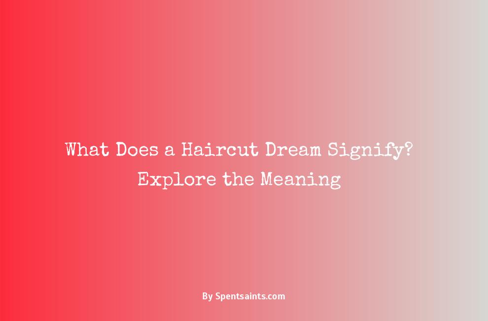 meaning of dreams haircut