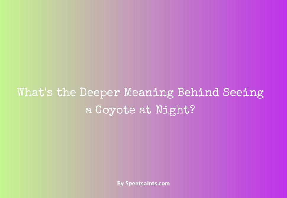 meaning of seeing a coyote at night