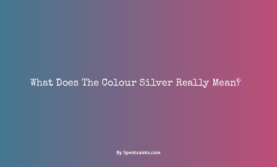 meaning of the colour silver