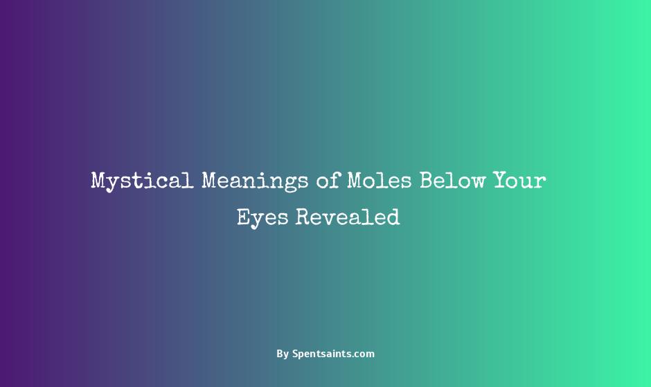 moles under the eyes meaning