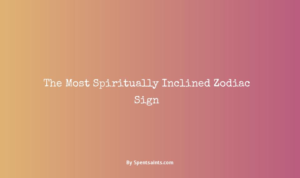 most spiritual zodiac sign