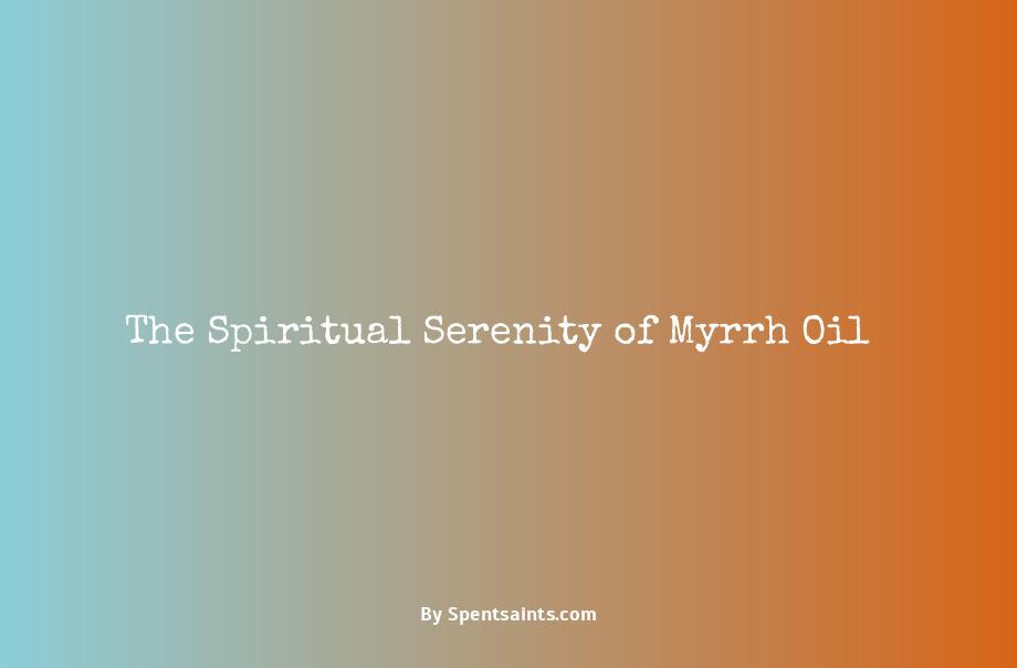 myrrh oil spiritual benefits