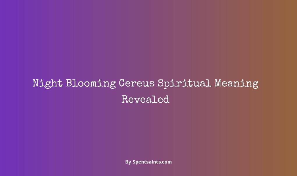 night blooming cereus spiritual meaning