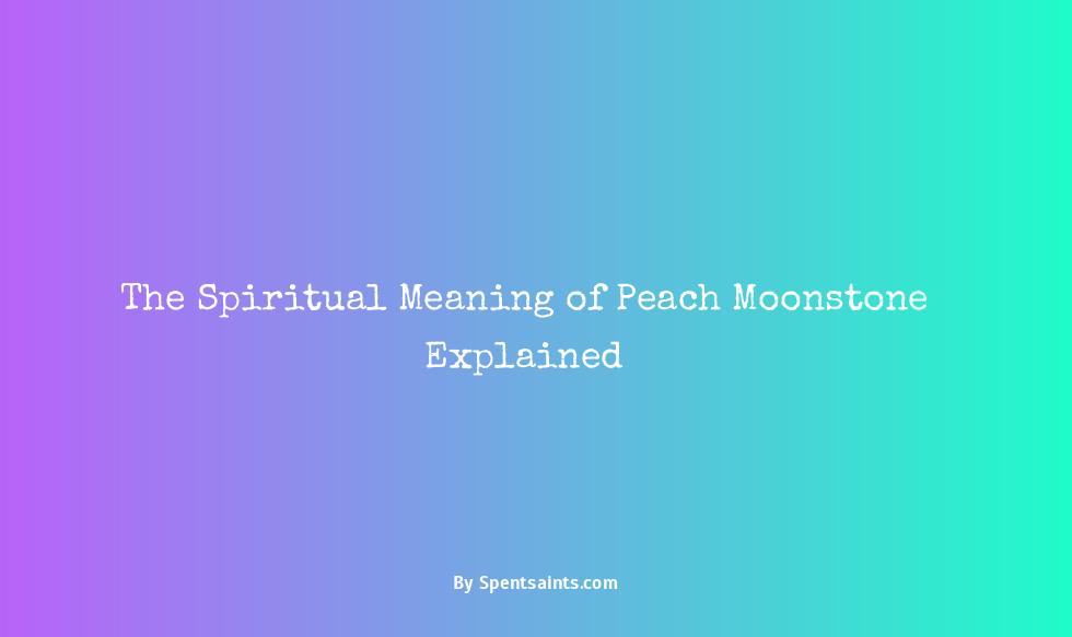 peach moonstone spiritual meaning