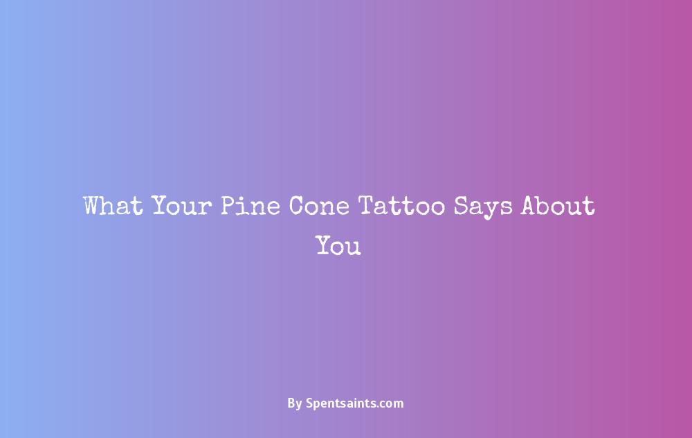 pine cone tattoo meaning