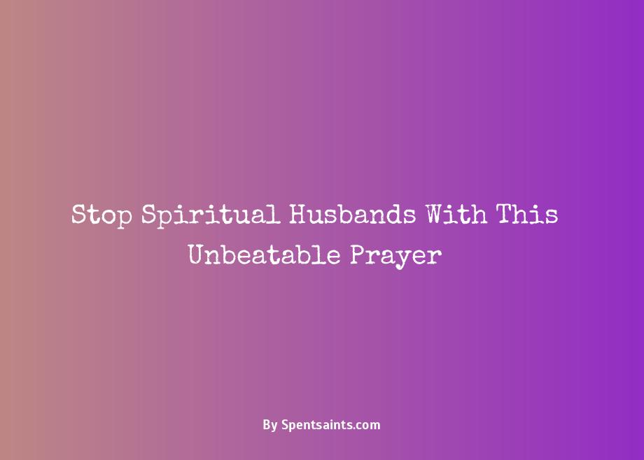 prayer against spiritual husband