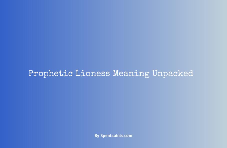 prophetic meaning of a lioness