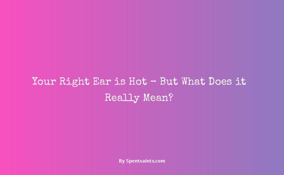 right ear hot meaning