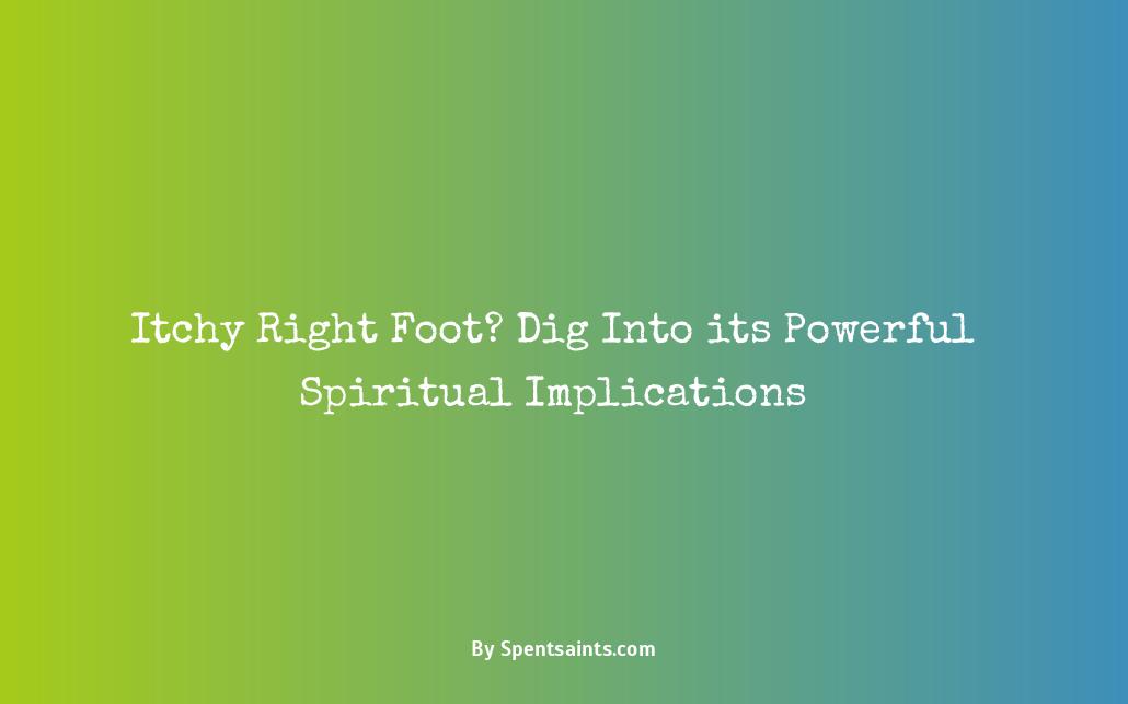 right foot itch spiritual meaning