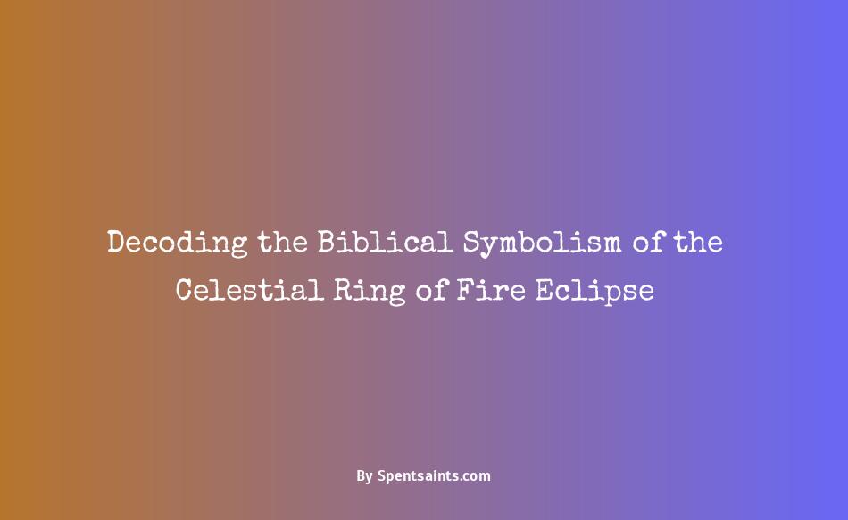 ring of fire eclipse biblical meaning