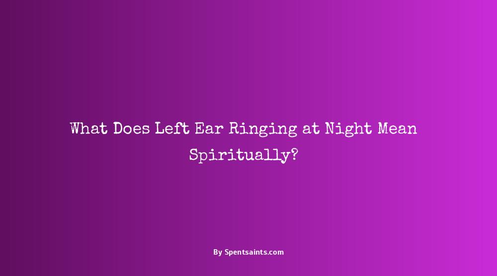 ringing in left ear at night spiritual meaning