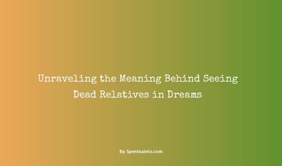 seeing dead relatives in dream meaning
