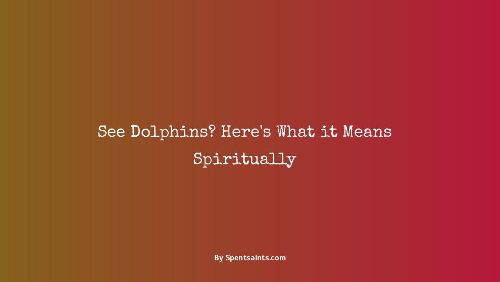 seeing dolphins spiritual meaning