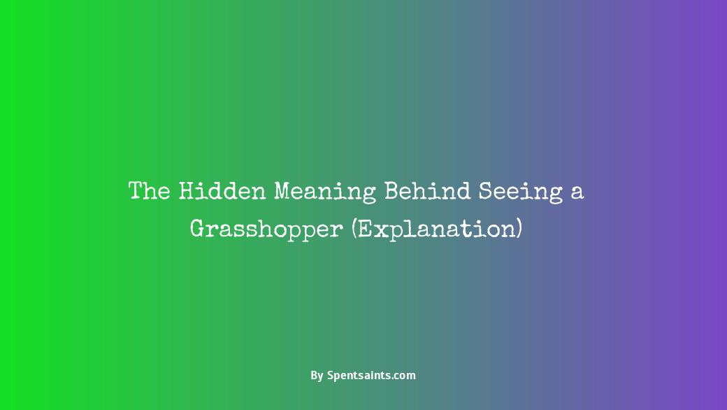 seeing a grasshopper meaning