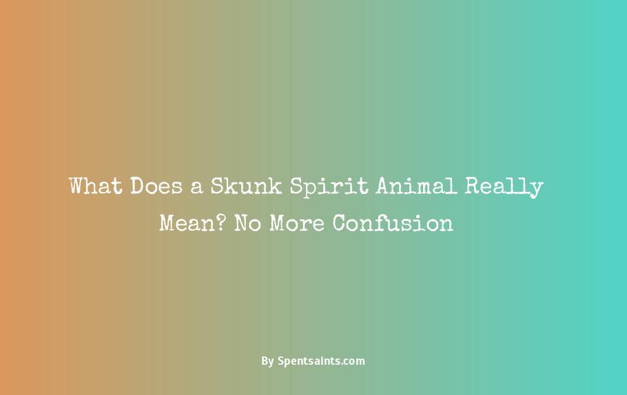skunk spirit animal meaning