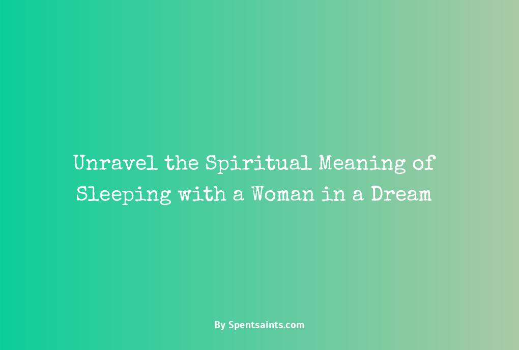 sleeping with a woman in a dream spiritual meaning