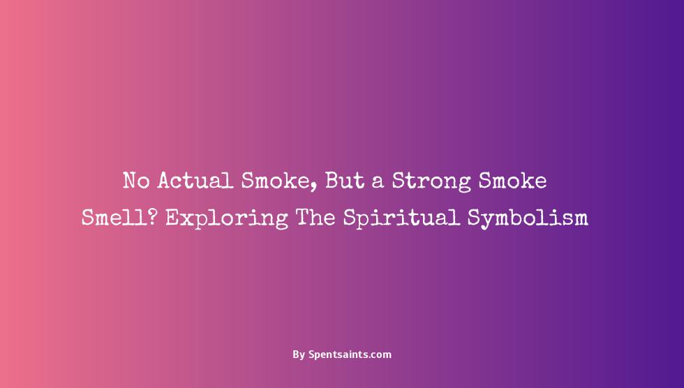 smelling smoke spiritual meaning