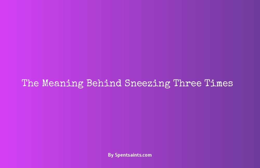 sneeze three times meaning