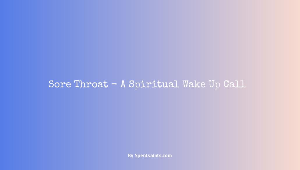 sore throat spiritual meaning