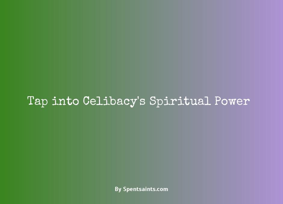 spiritual benefits of celibacy