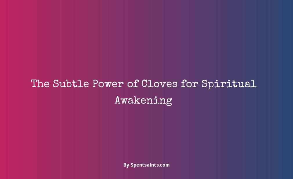 spiritual benefits of cloves