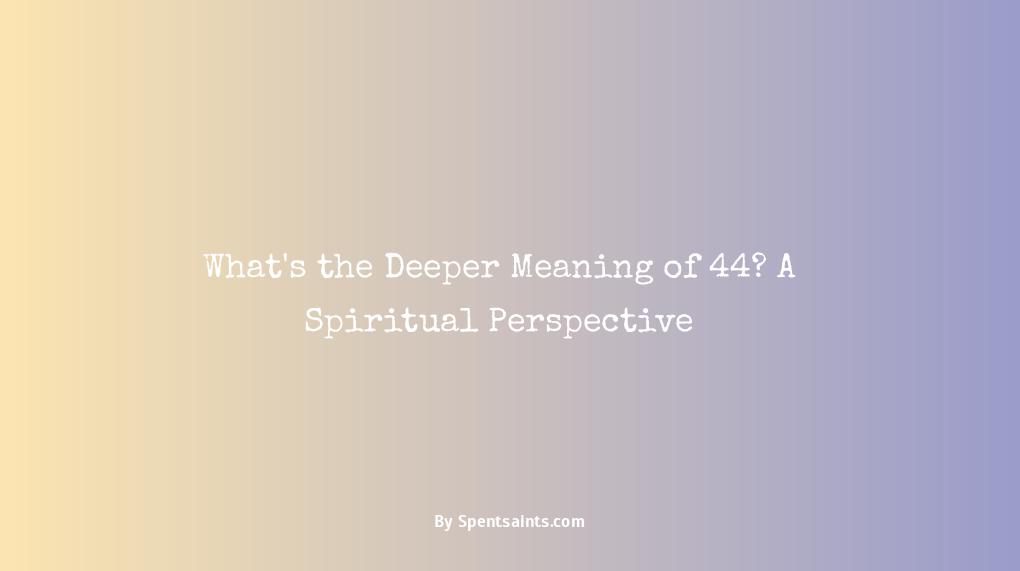 spiritual meaning of 44