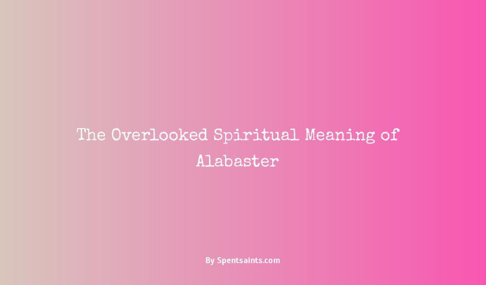 spiritual meaning of alabaster