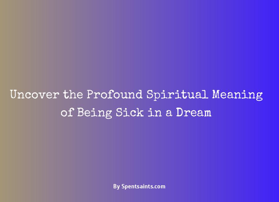 spiritual meaning of being sick in a dream