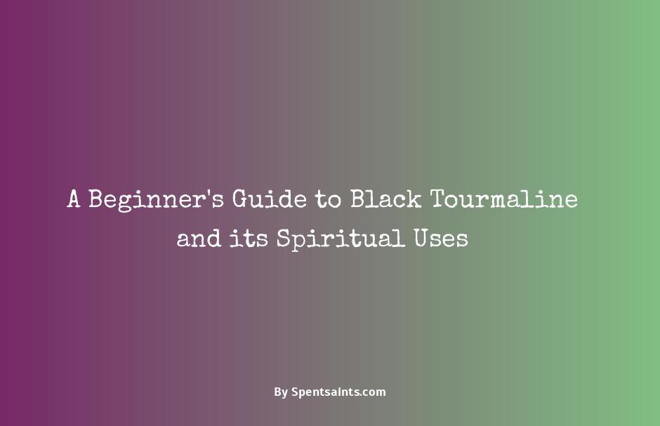 spiritual meaning of black tourmaline