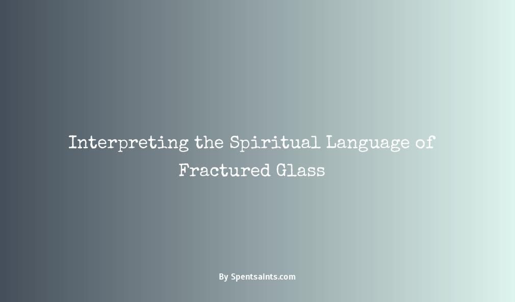 spiritual meaning of breaking glass