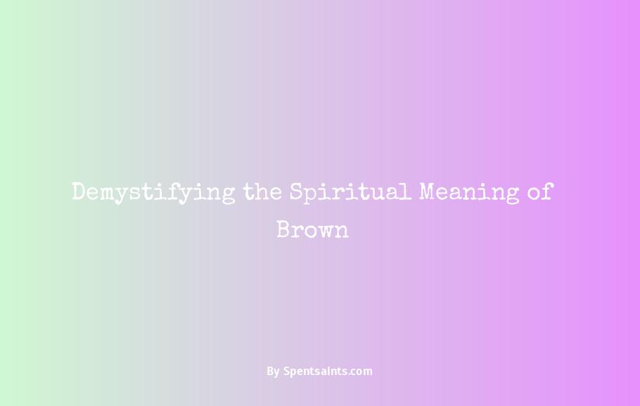 spiritual meaning of brown