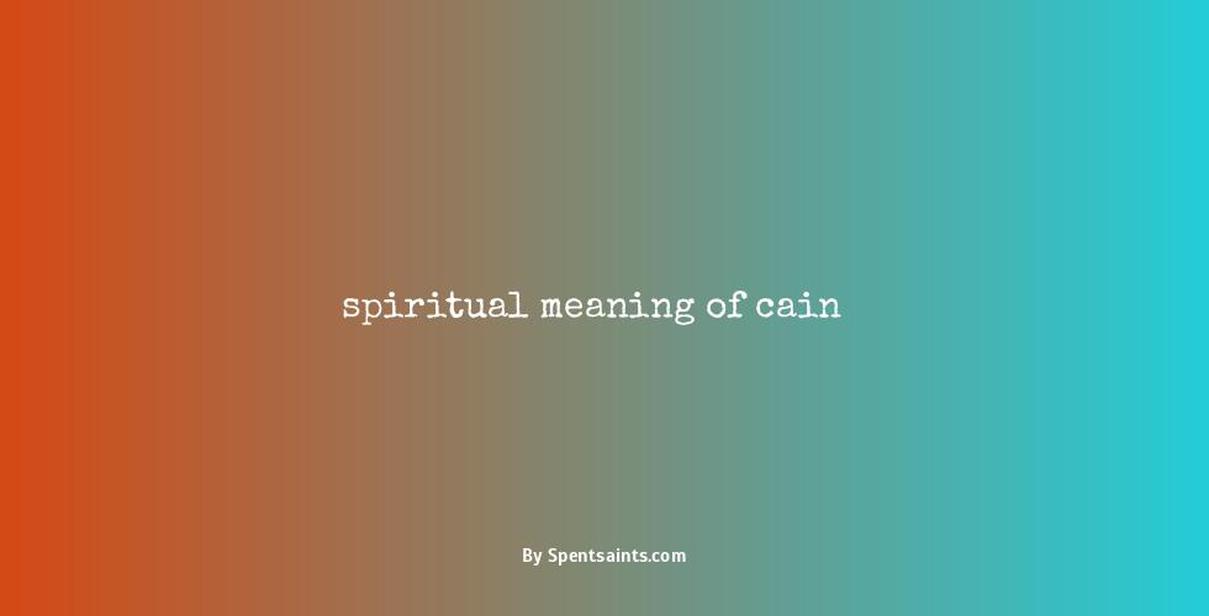 spiritual meaning of cain