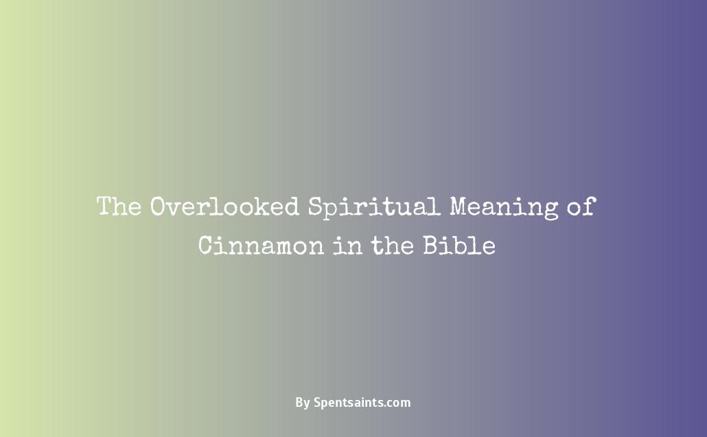 spiritual meaning of cinnamon in the bible
