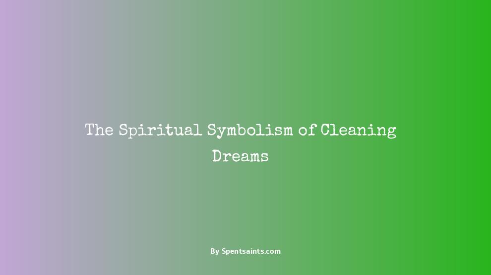 spiritual meaning of cleaning in a dream