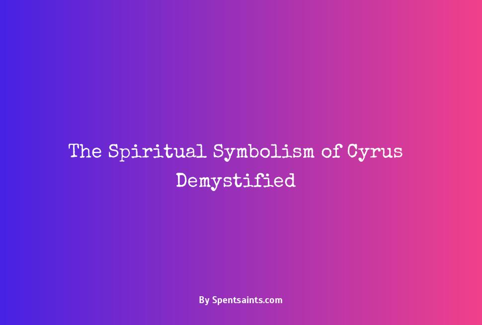 spiritual meaning of cyrus