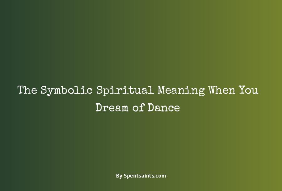spiritual meaning of dancing in the dream