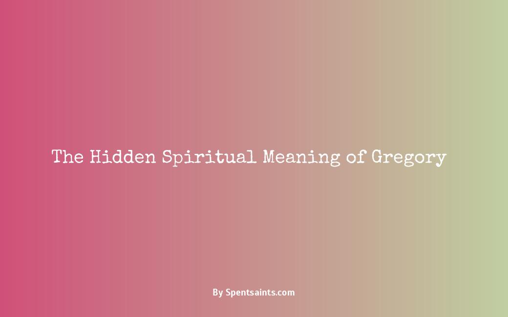 spiritual meaning of gregory