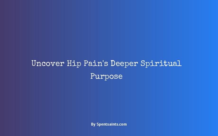 spiritual meaning of hip pain